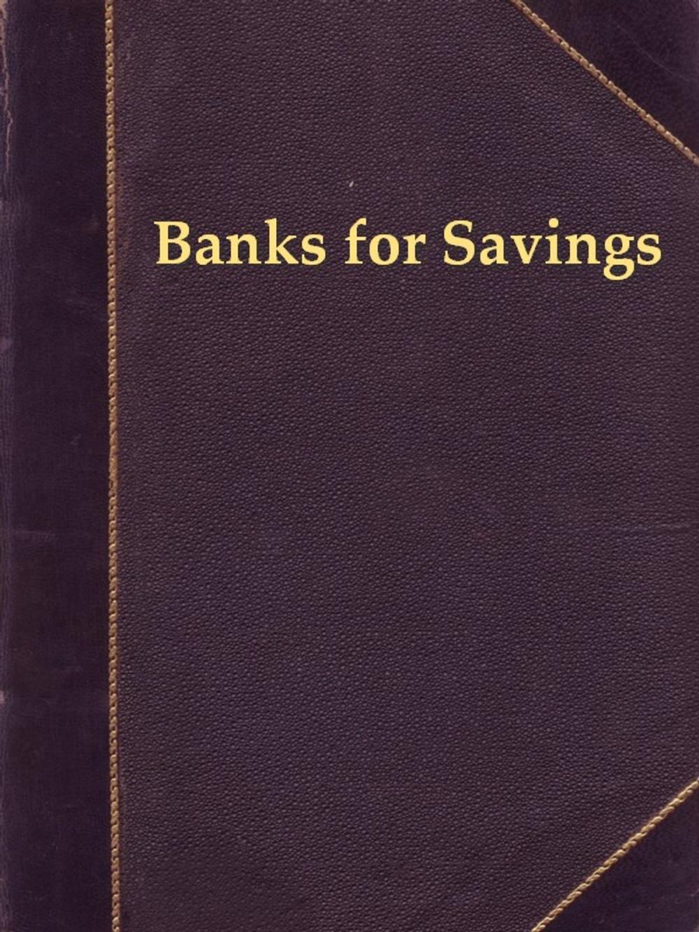 Big bigCover of A History of Banks for Savings in Great Britain and Ireland