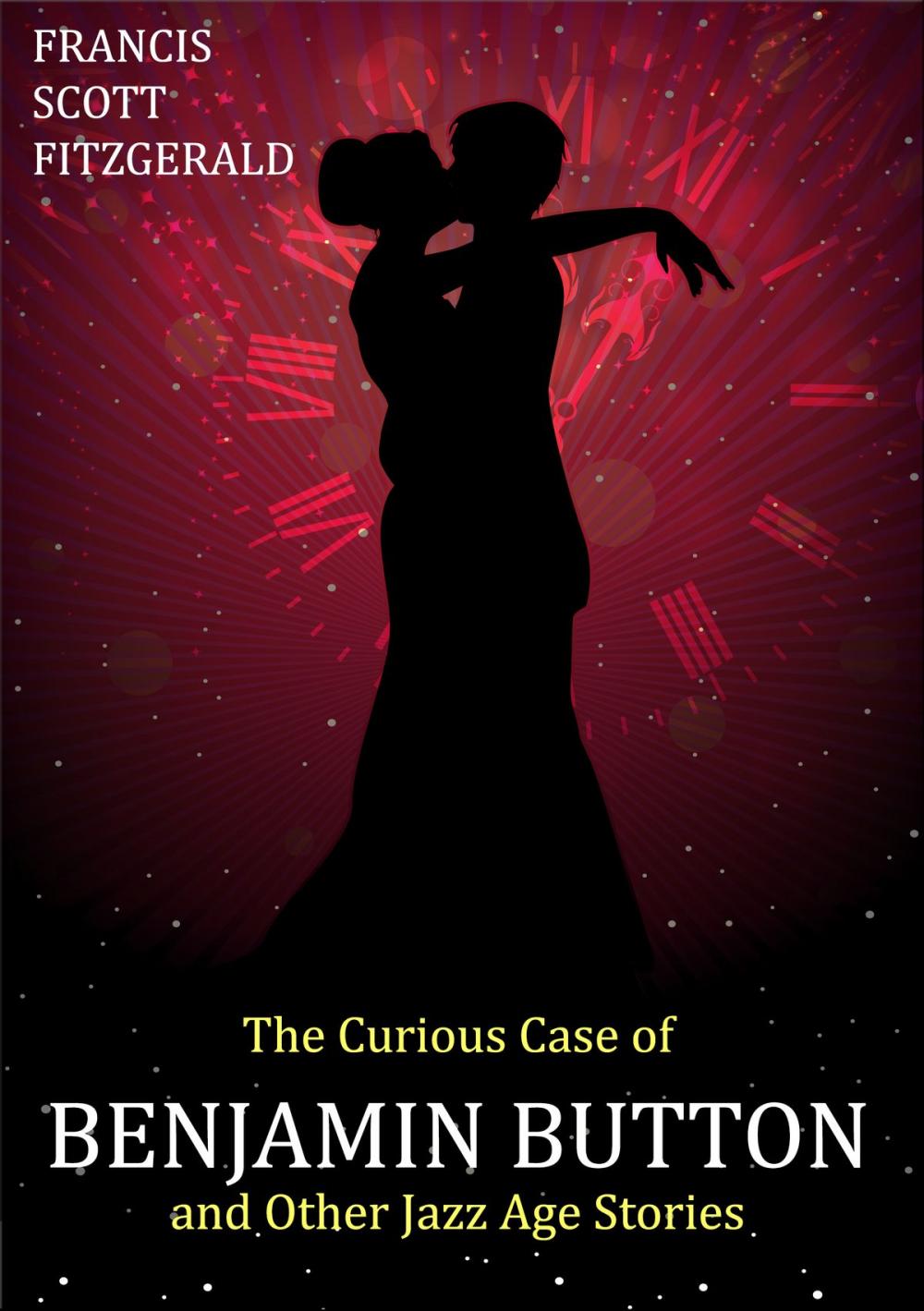 Big bigCover of The Curious Case of Benjamin Button and Other Jazz Age Stories