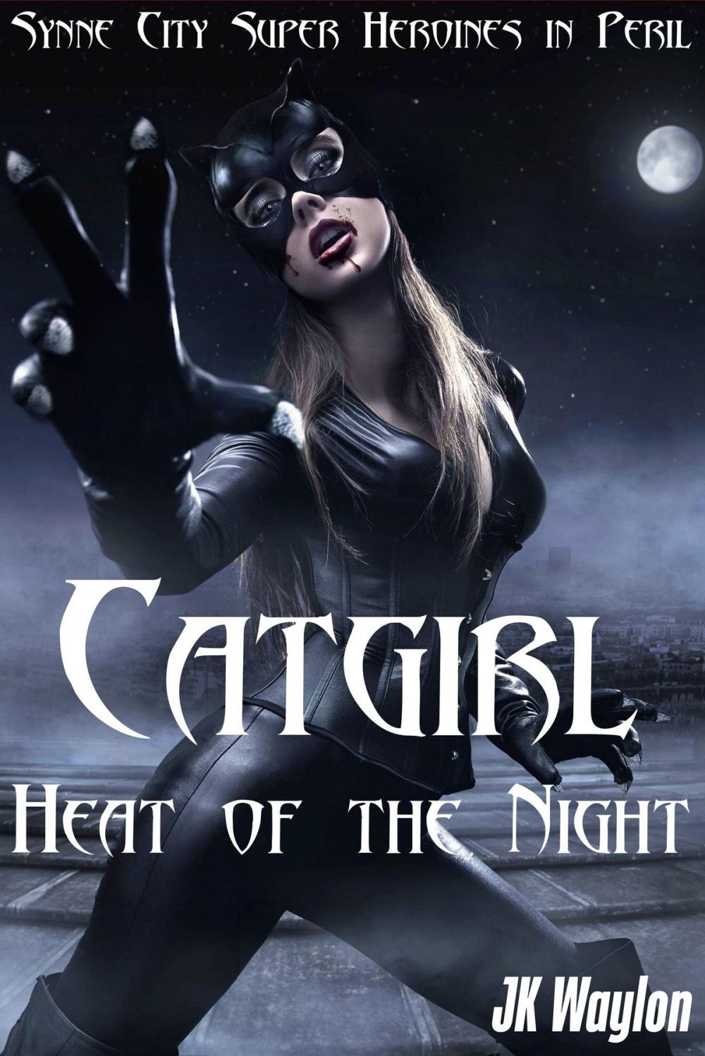 Big bigCover of Catgirl: Heat of the Night (Synne City Super Heroines in Peril)