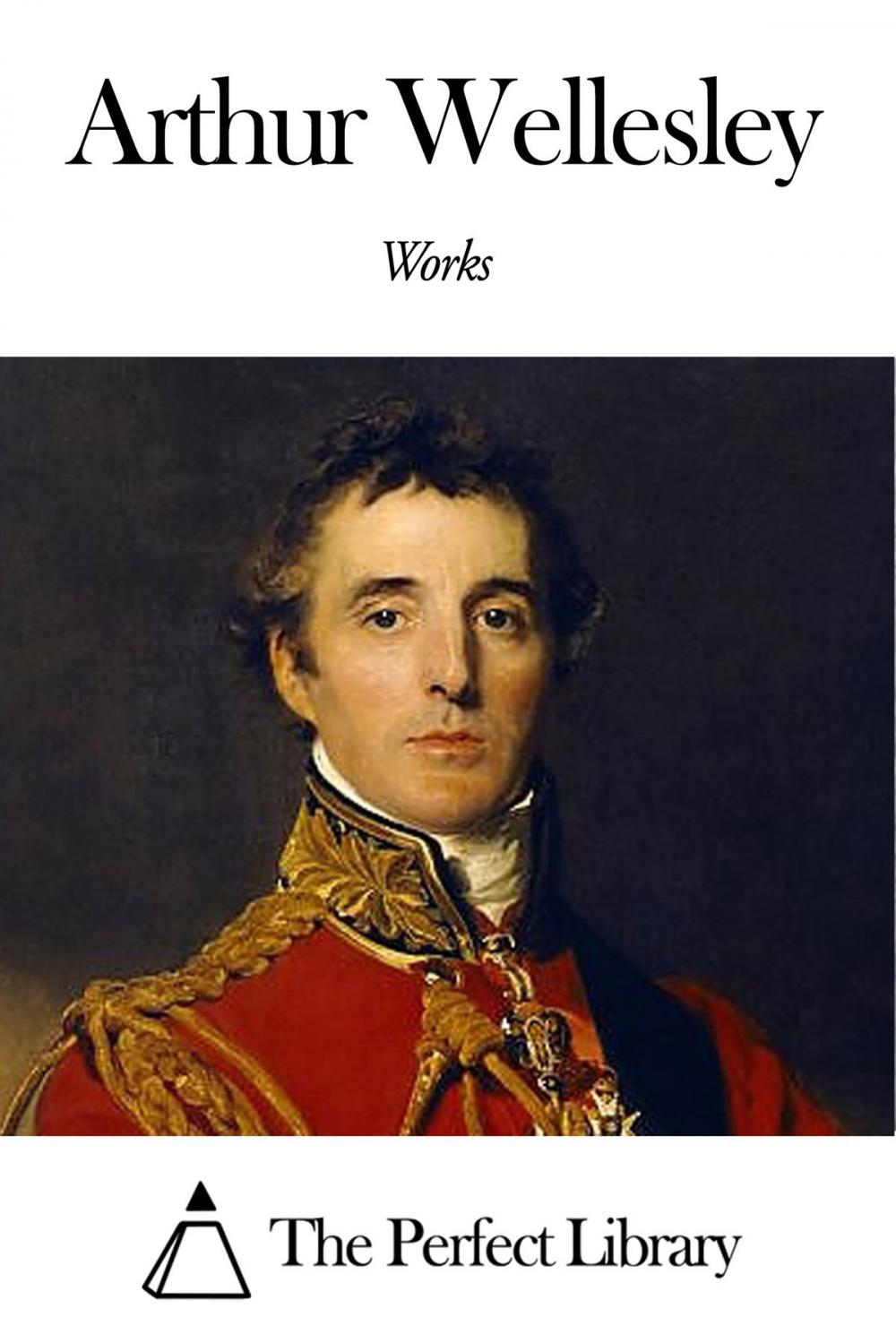 Big bigCover of Works of Arthur Wellesley