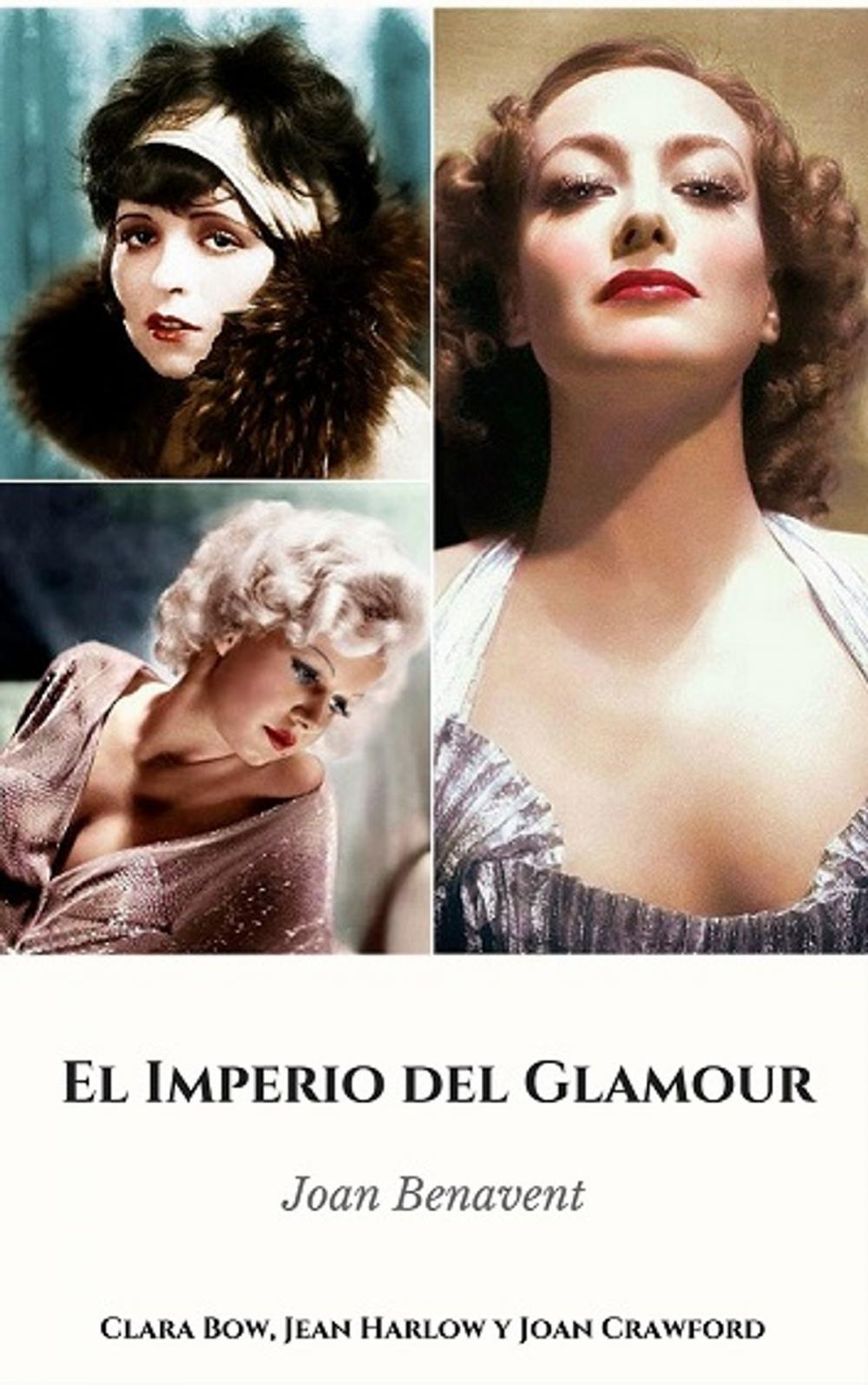 Big bigCover of El Imperio del Glamour. Clara Bow, Jean Harlow y Joan Crawford