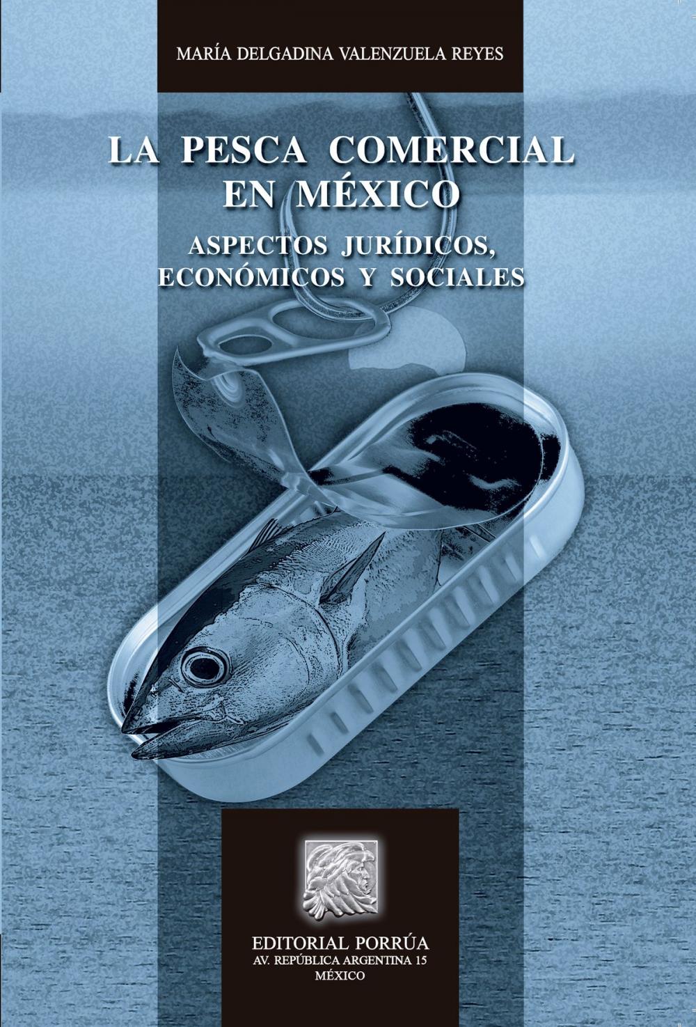 Big bigCover of La pesca comercial en México: Aspectos jurídicos, económicos y sociales