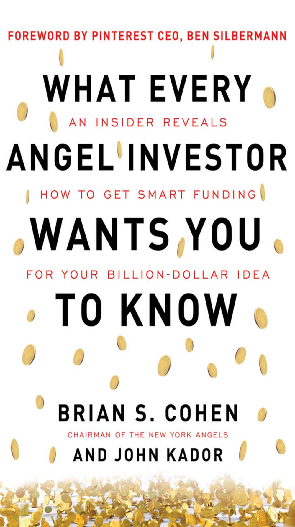 Big bigCover of What Every Angel Investor Wants You to Know: An Insider Reveals How to Get Smart Funding for Your Billion Dollar Idea