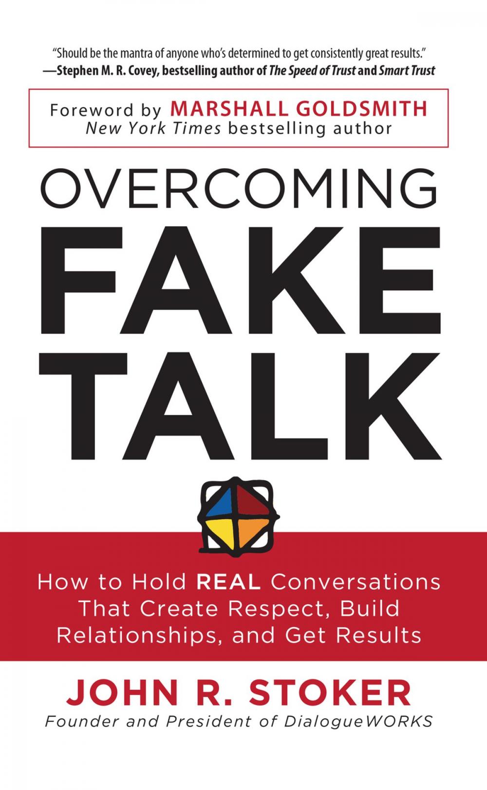 Big bigCover of Overcoming Fake Talk: How to Hold REAL Conversations that Create Respect, Build Relationships, and Get Results