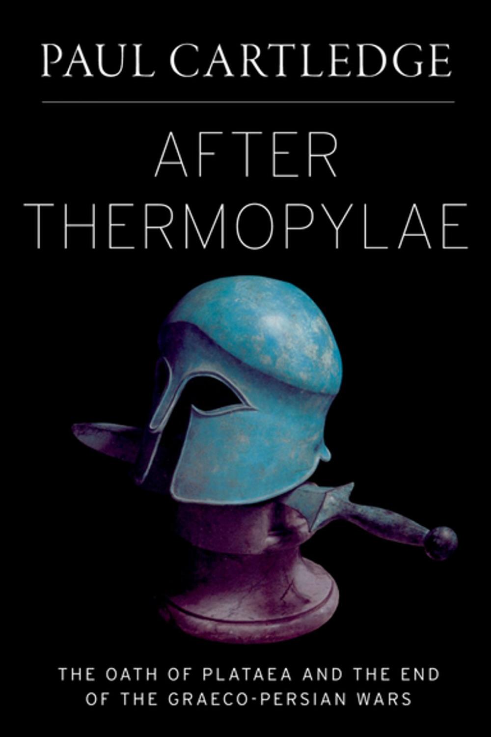 Big bigCover of After Thermopylae: The Oath of Plataea and the End of the Graeco-Persian Wars