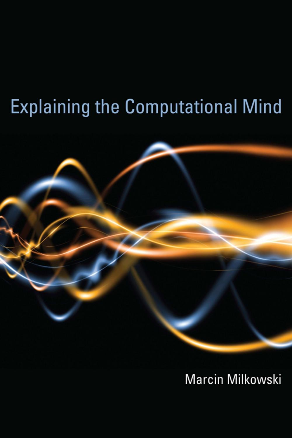 Big bigCover of Explaining the Computational Mind