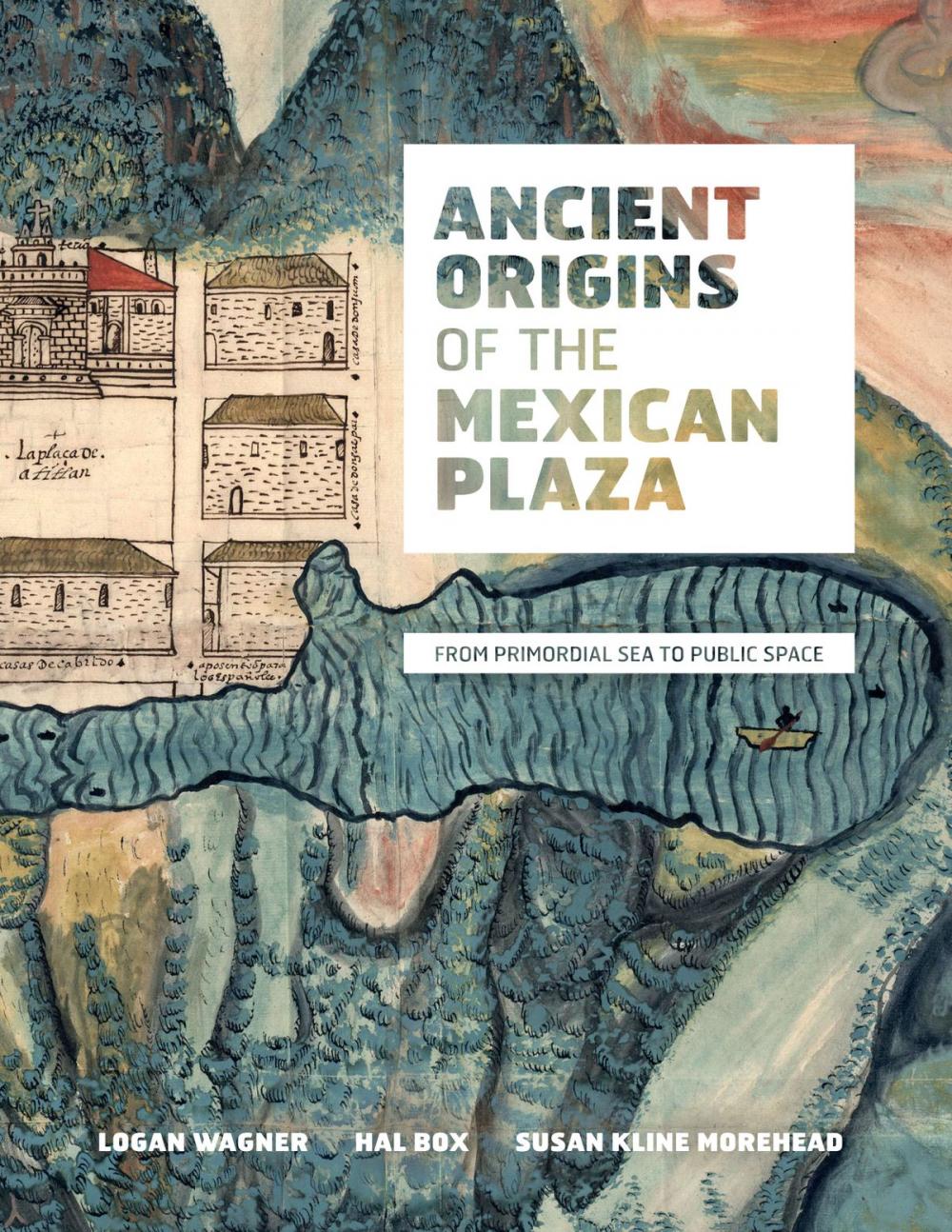 Big bigCover of Ancient Origins of the Mexican Plaza