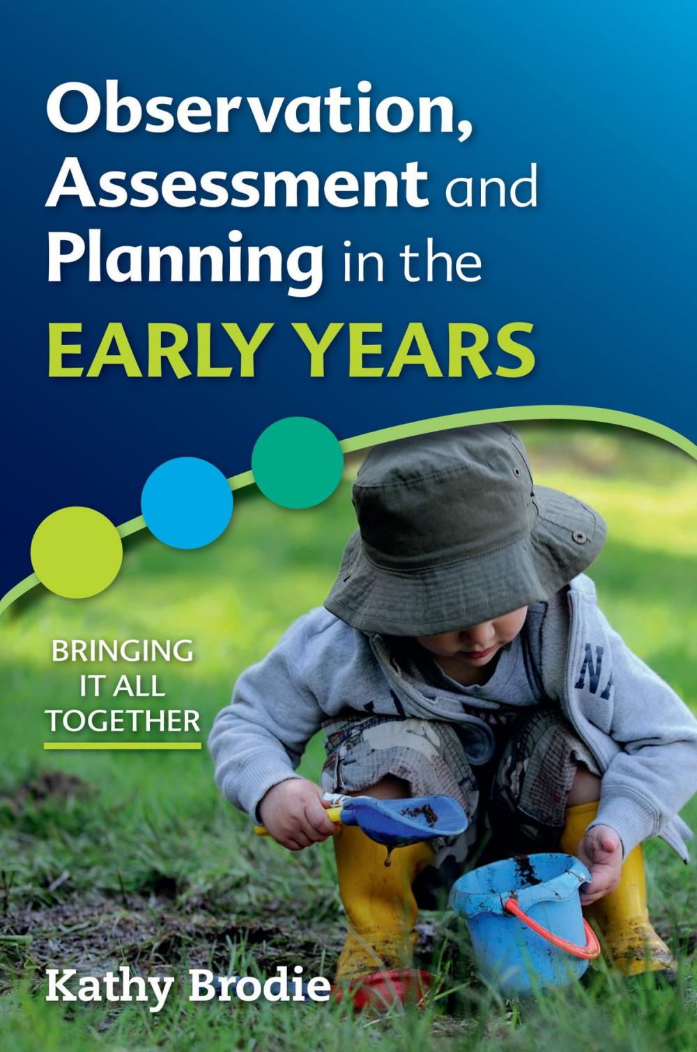 Big bigCover of Observation, Assessment And Planning In The Early Years - Bringing It All Together