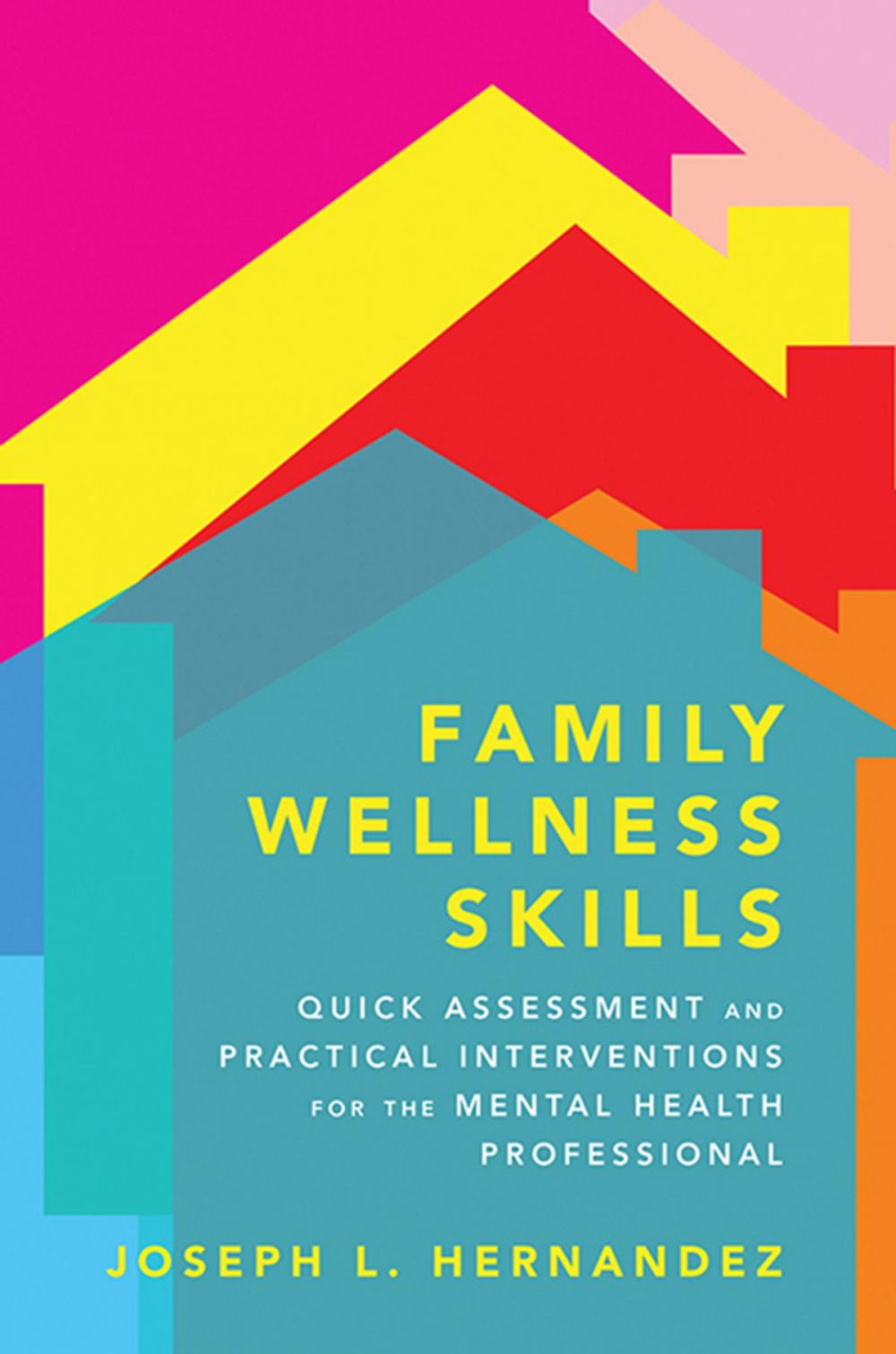 Big bigCover of Family Wellness Skills: Quick Assessment and Practical Interventions for the Mental Health Professional