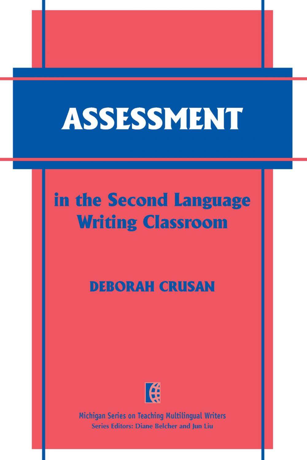 Big bigCover of Assessment in the Second Language Writing Classroom