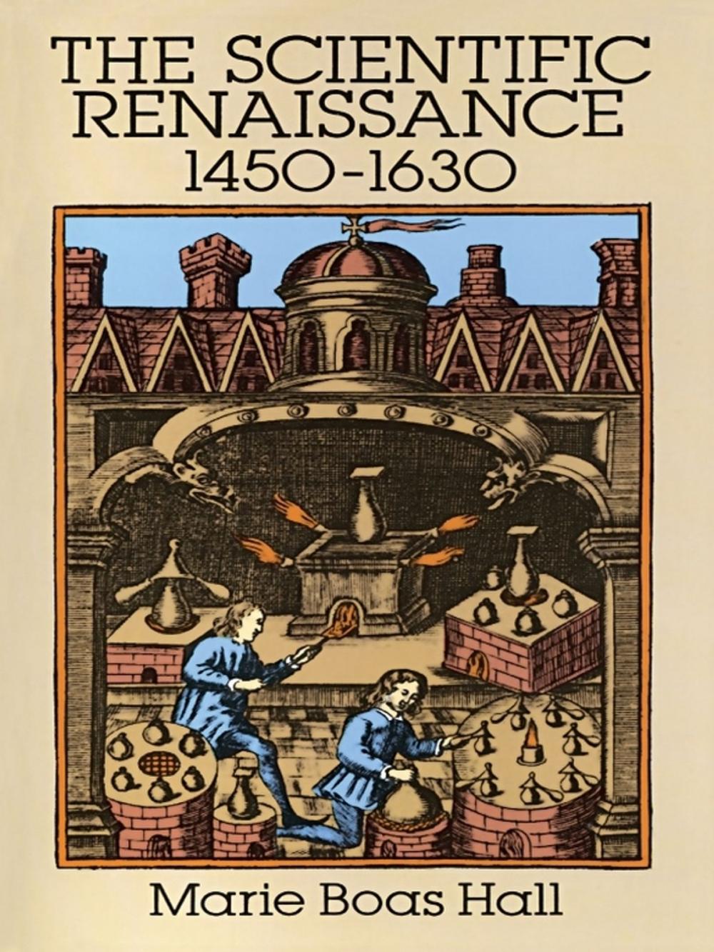 Big bigCover of The Scientific Renaissance 1450-1630