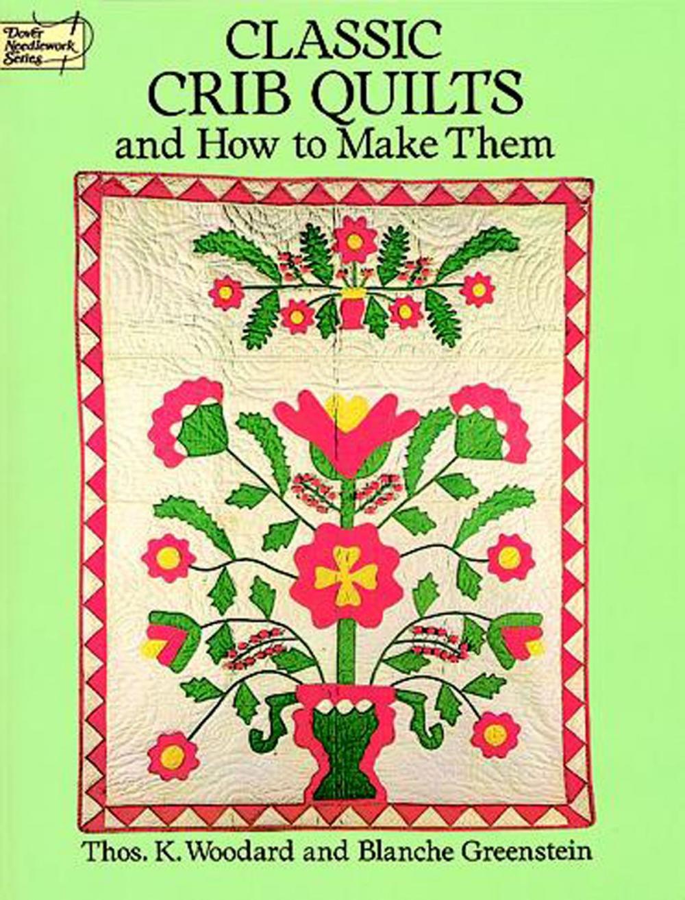 Big bigCover of Classic Crib Quilts and How to Make Them