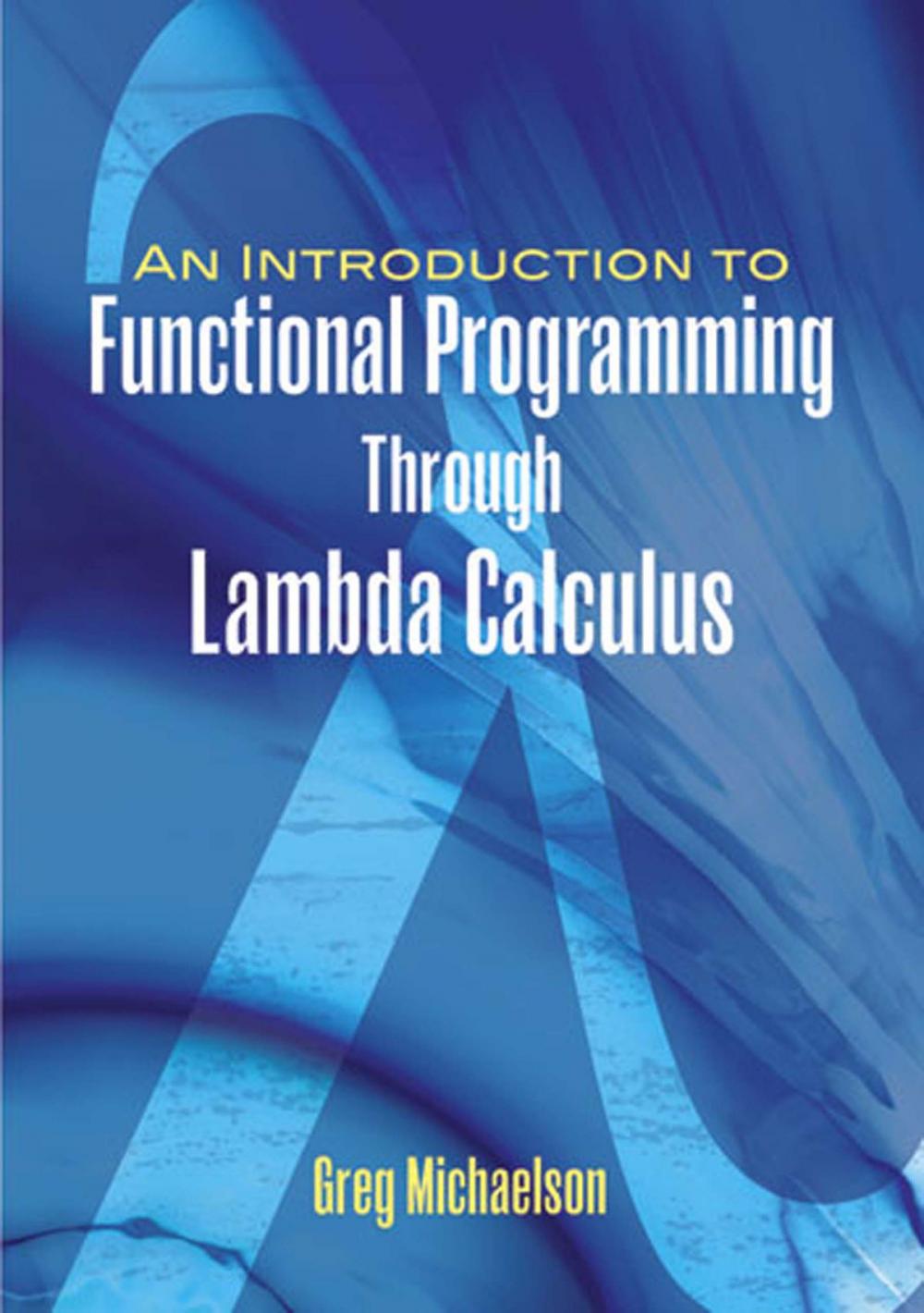 Big bigCover of An Introduction to Functional Programming Through Lambda Calculus