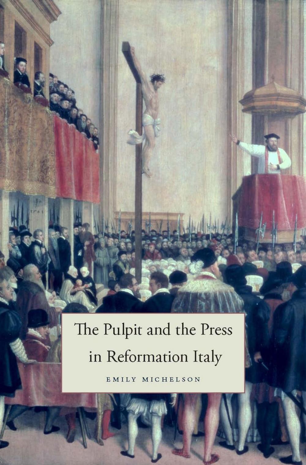 Big bigCover of The Pulpit and the Press in Reformation Italy