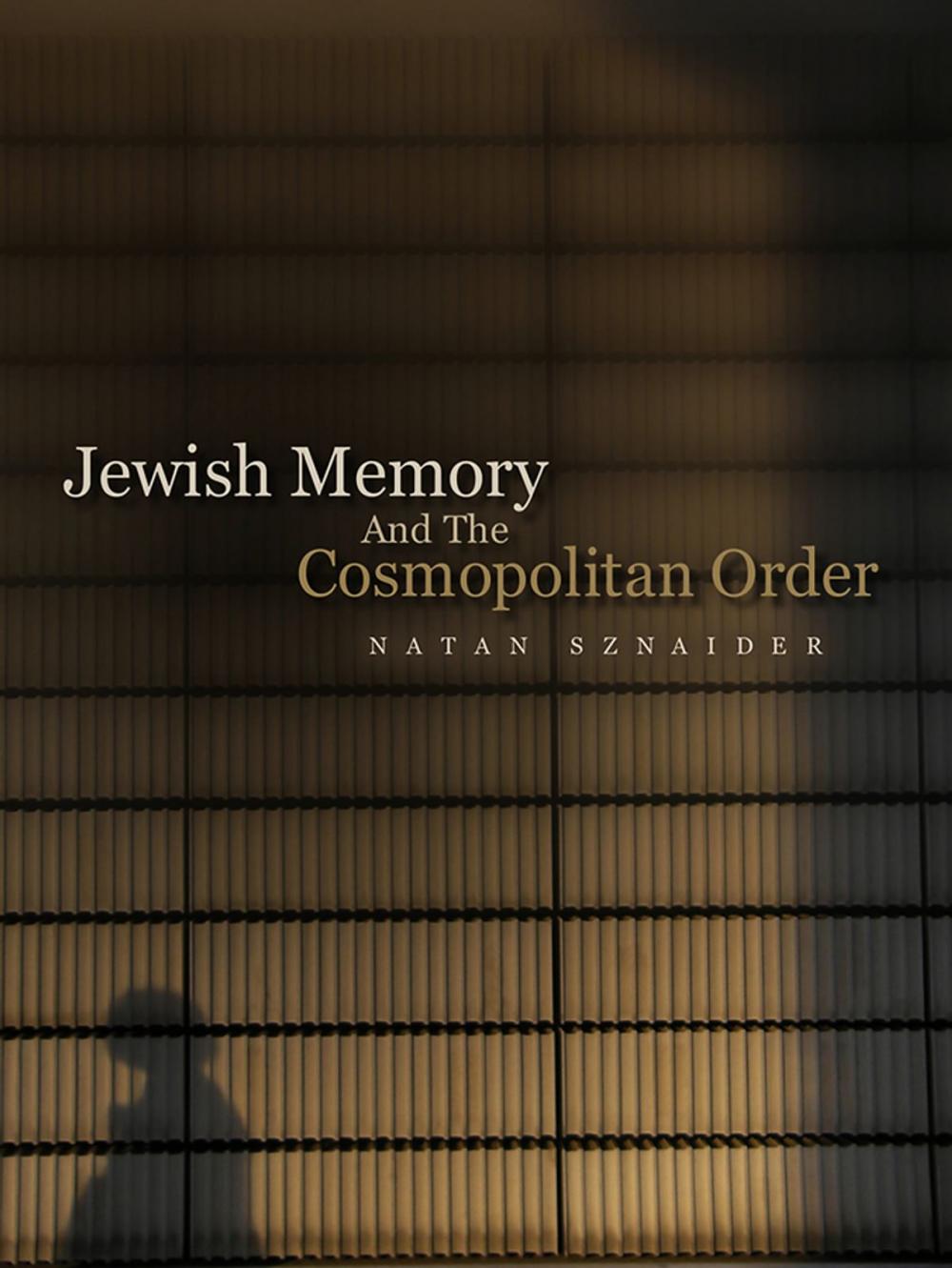 Big bigCover of Jewish Memory And the Cosmopolitan Order