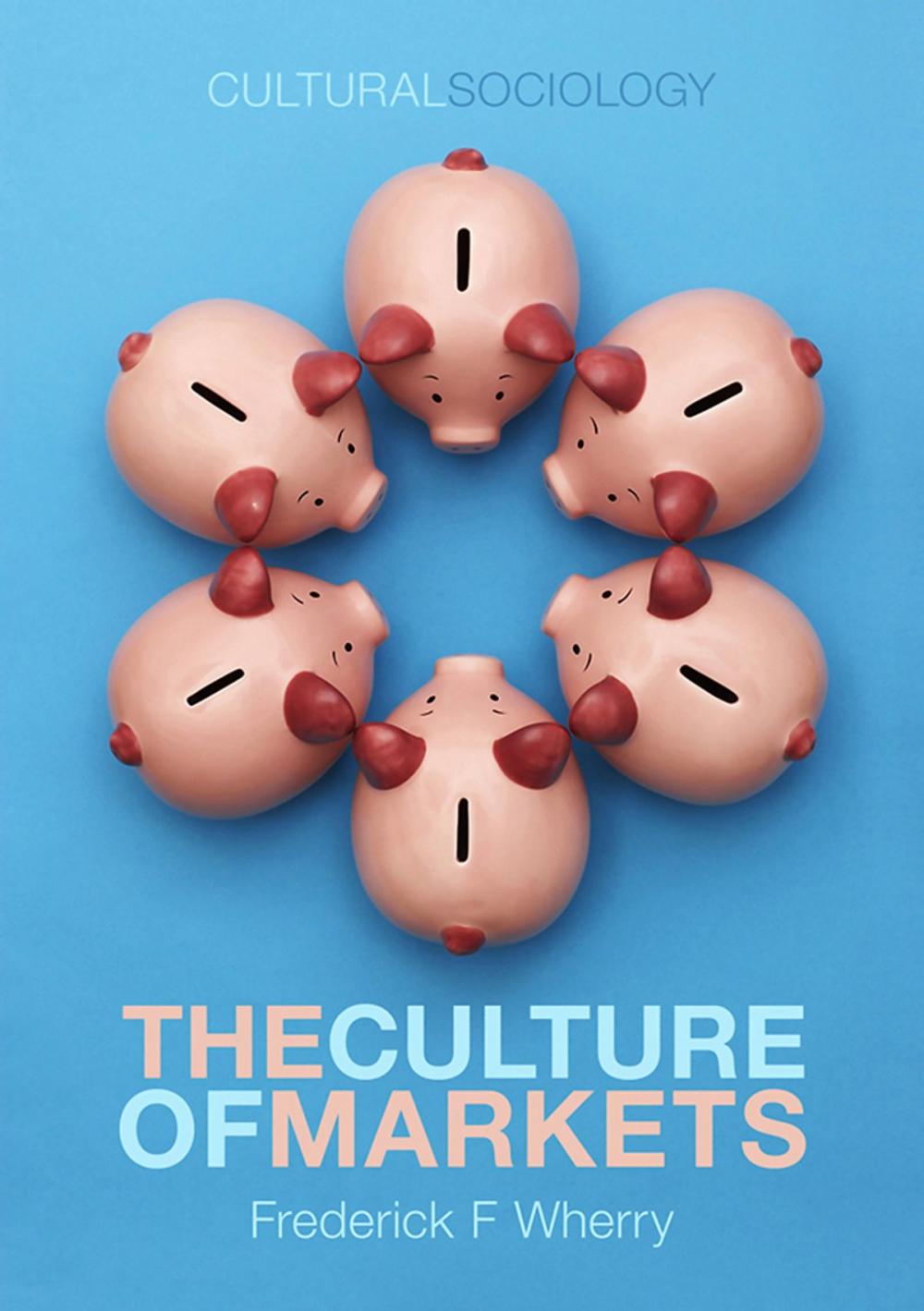 Big bigCover of The Culture of Markets