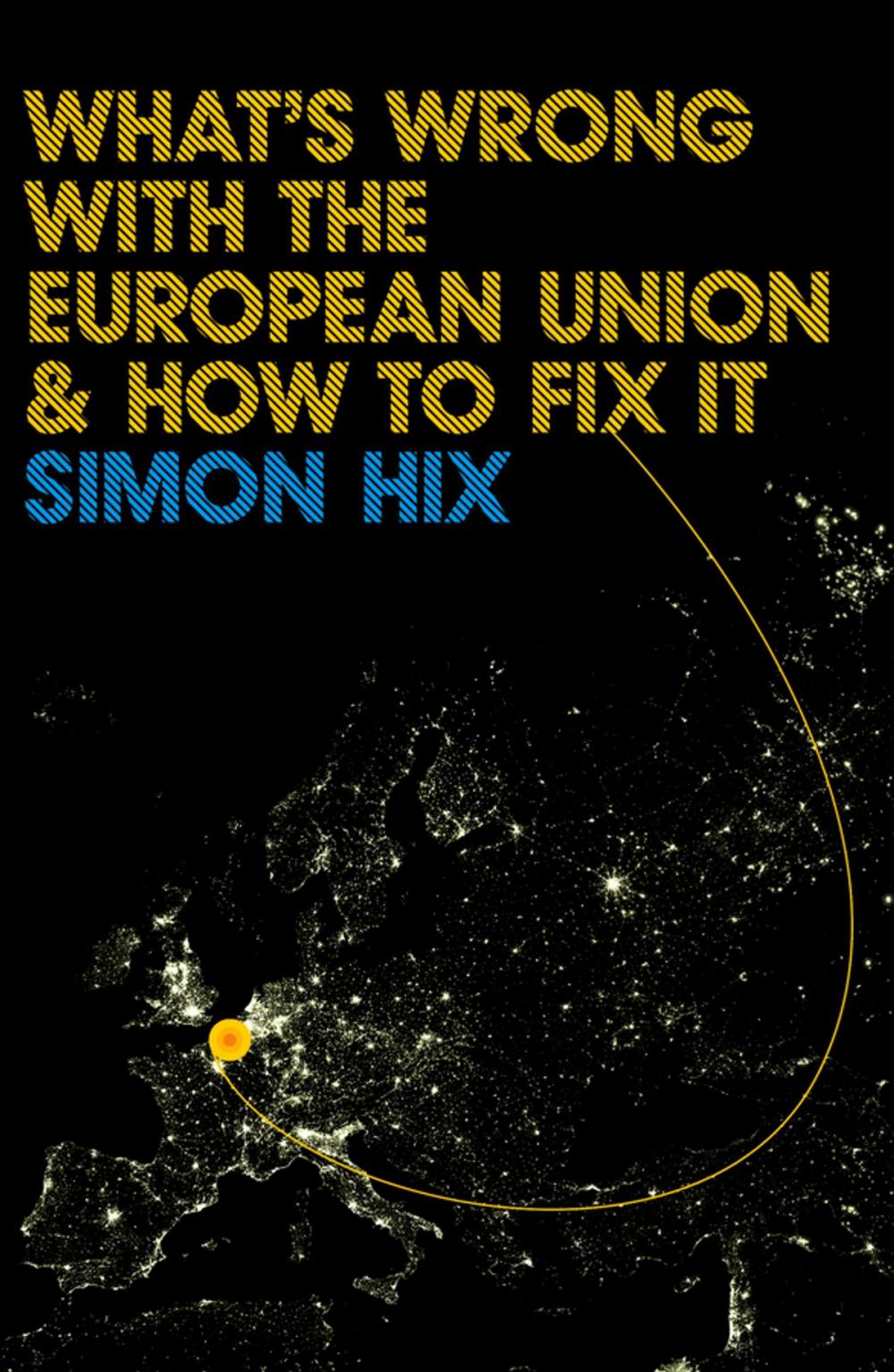 Big bigCover of What's Wrong with the Europe Union and How to Fix It