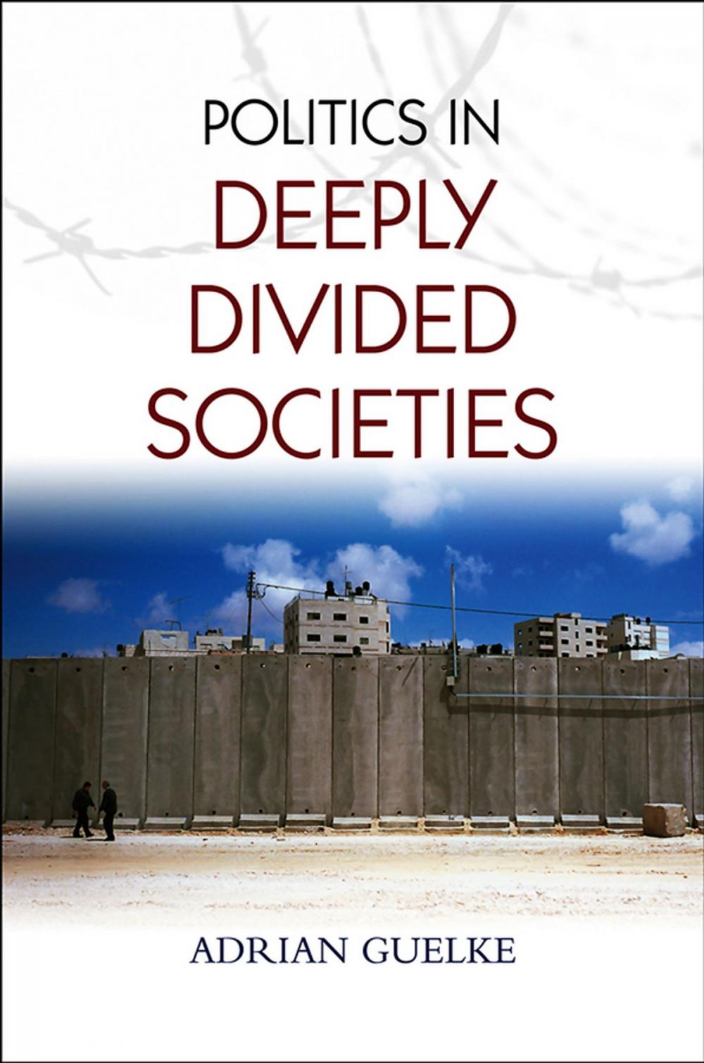 Big bigCover of Politics in Deeply Divided Societies