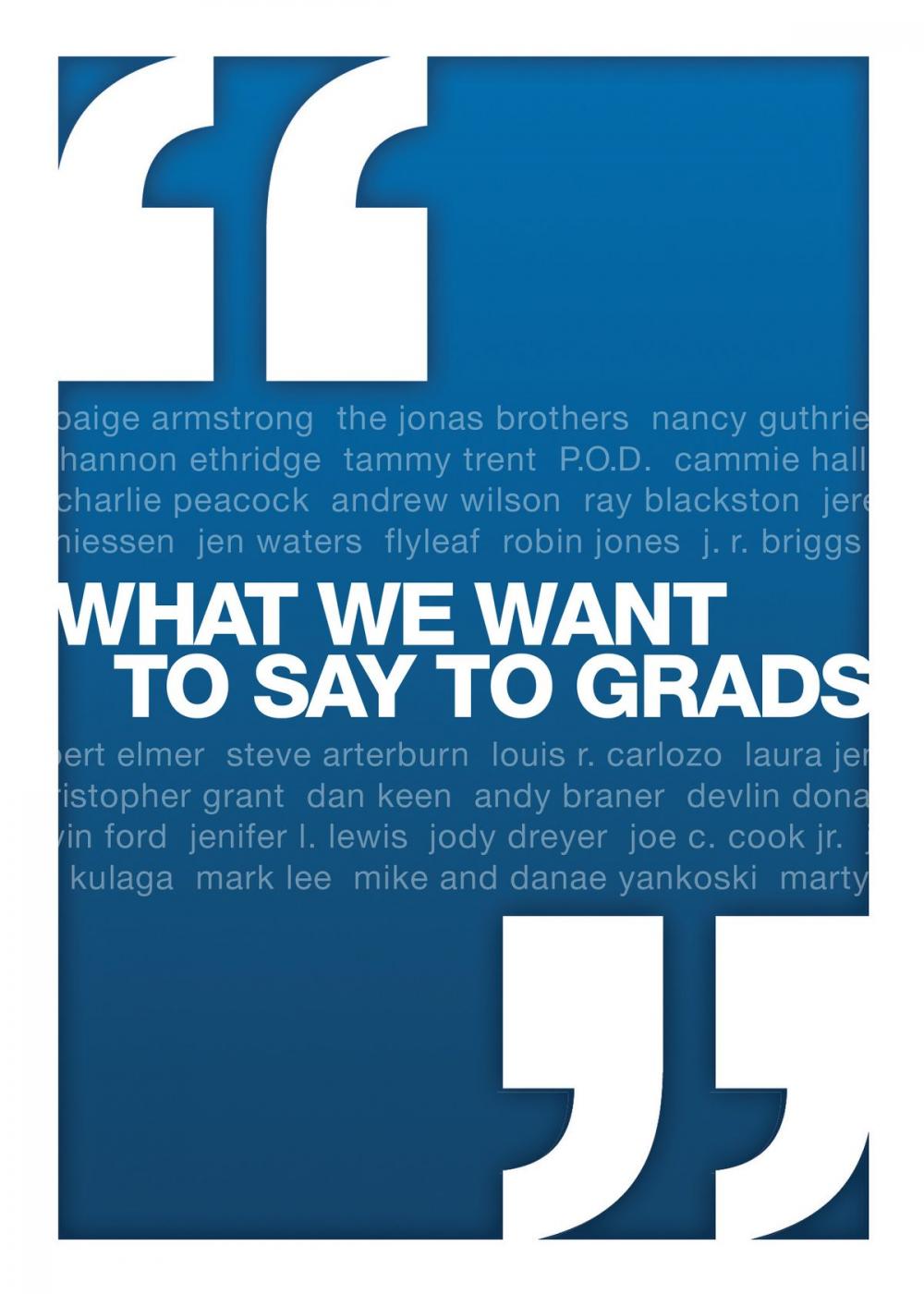 Big bigCover of What We Want to Say to Grads