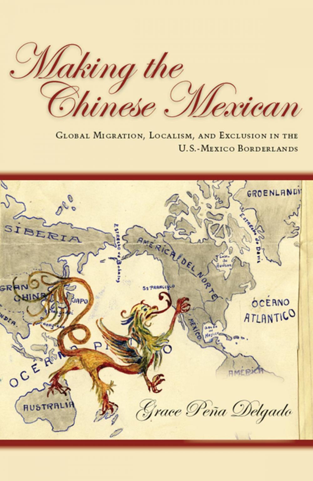 Big bigCover of Making the Chinese Mexican