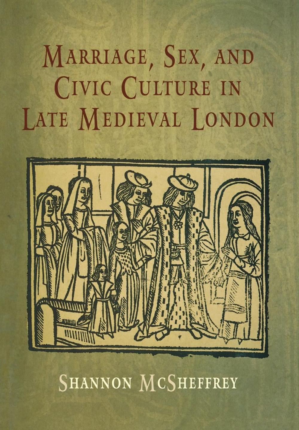 Big bigCover of Marriage, Sex, and Civic Culture in Late Medieval London