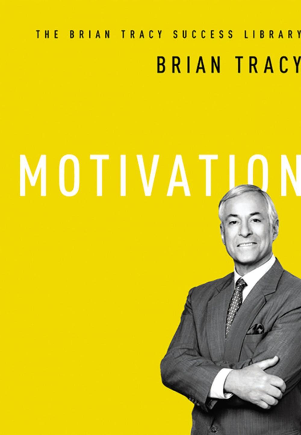 Big bigCover of Motivation (The Brian Tracy Success Library)