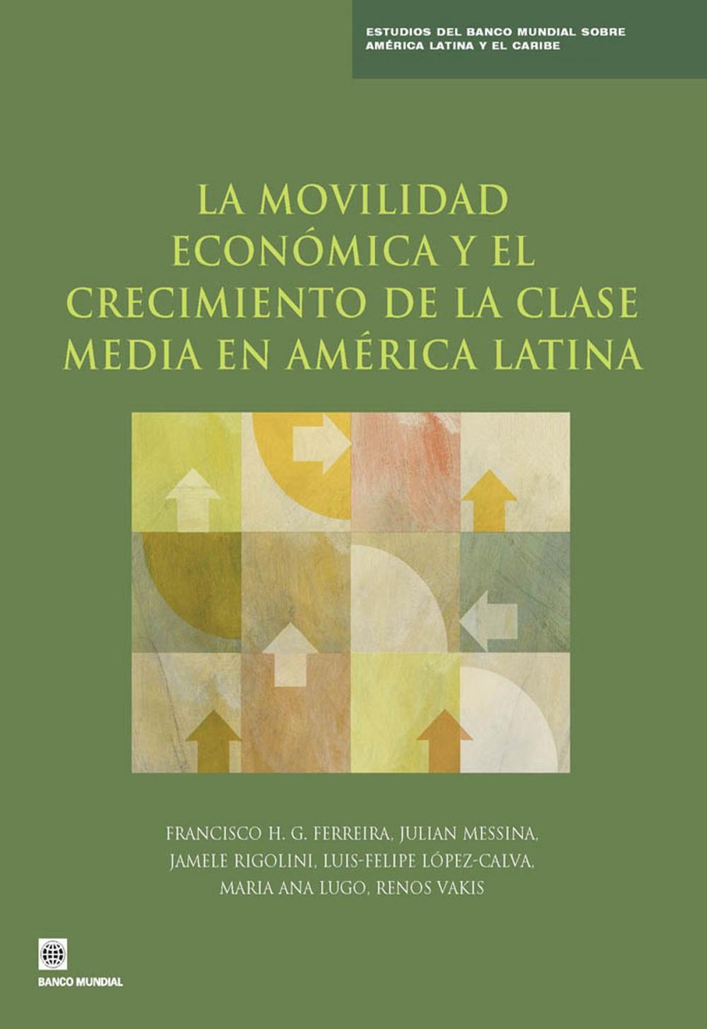 Big bigCover of La movilidad económica y el crecimiento de la clase media en América Latina