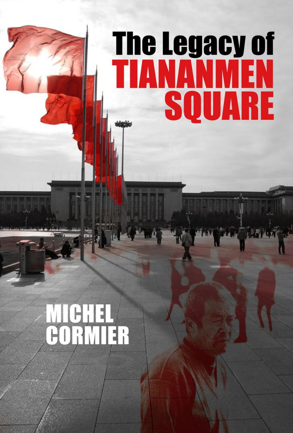 Big bigCover of The Legacy of Tiananmen Square