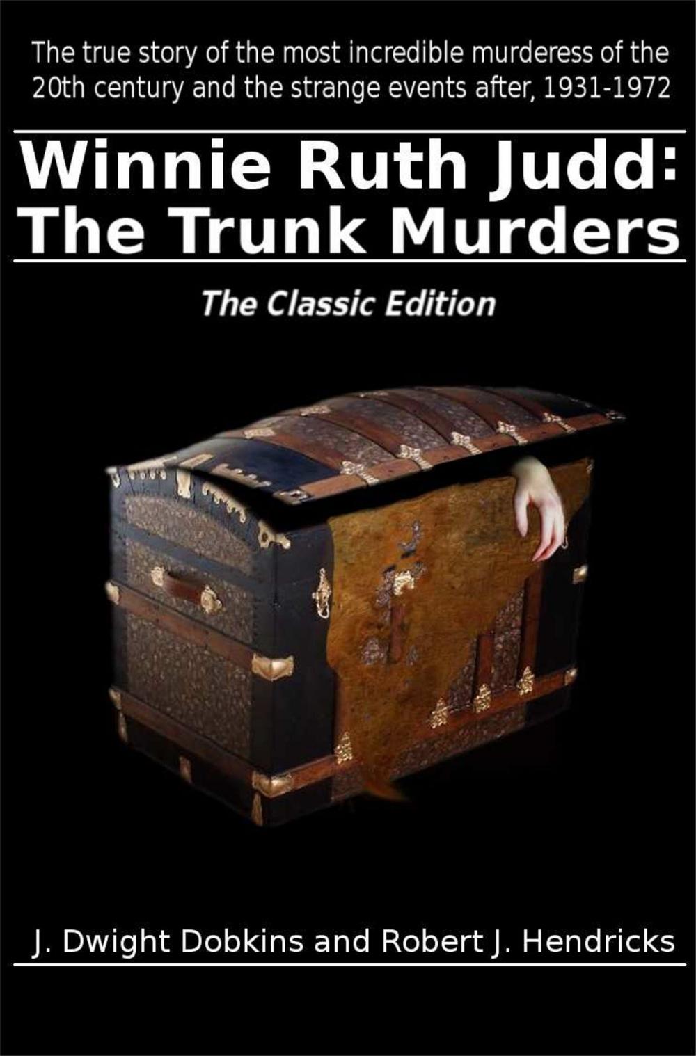 Big bigCover of Winnie Ruth Judd: The Trunk Murders The Classic Edition
