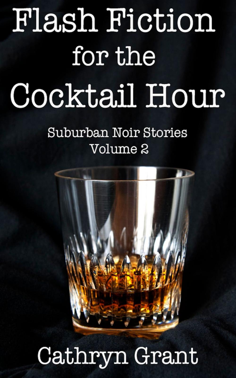 Big bigCover of Flash Fiction for the Cocktail Hour - Volume 2