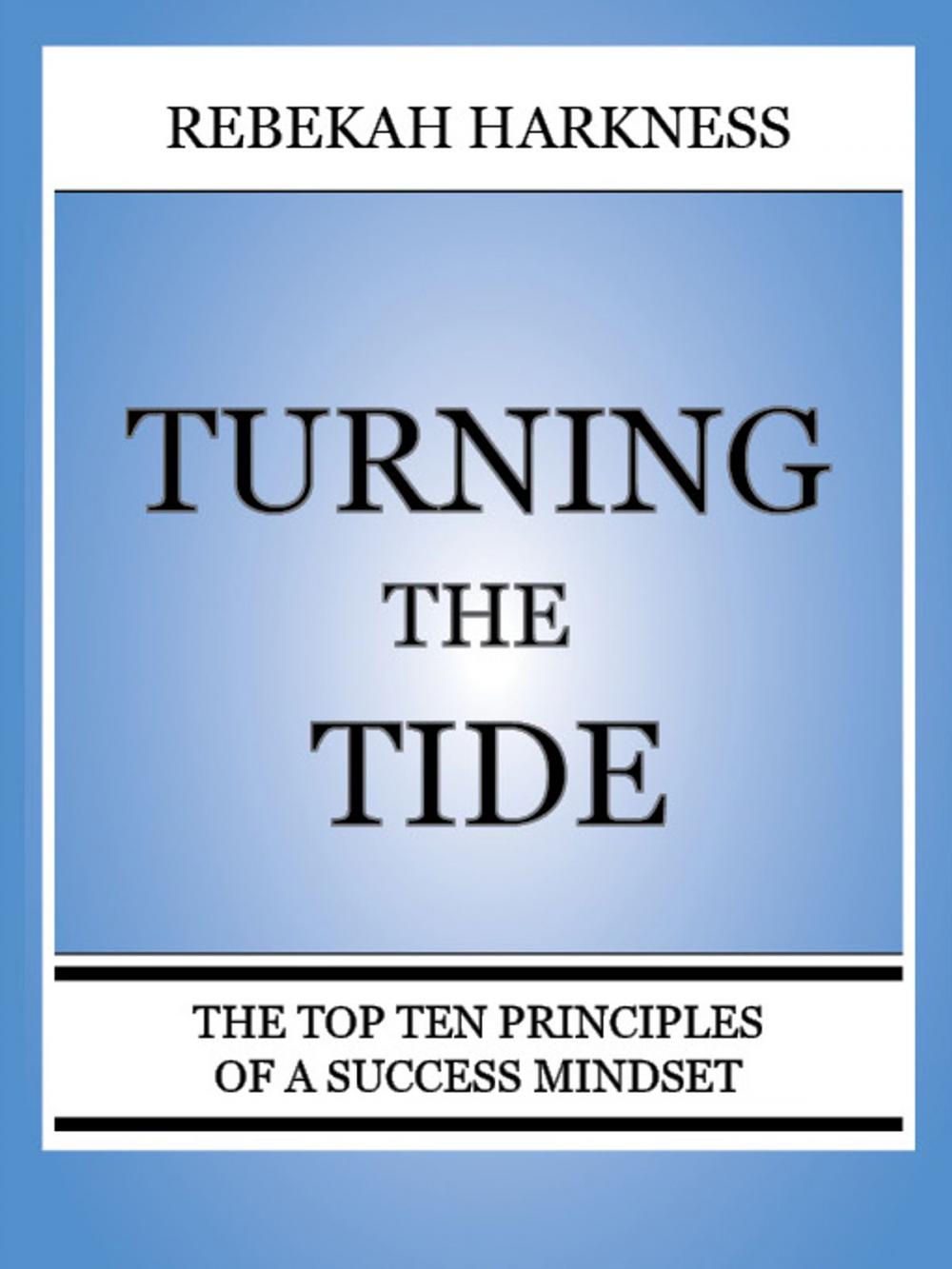 Big bigCover of Turning the Tide - The Top Ten Principles of a Success Mindset