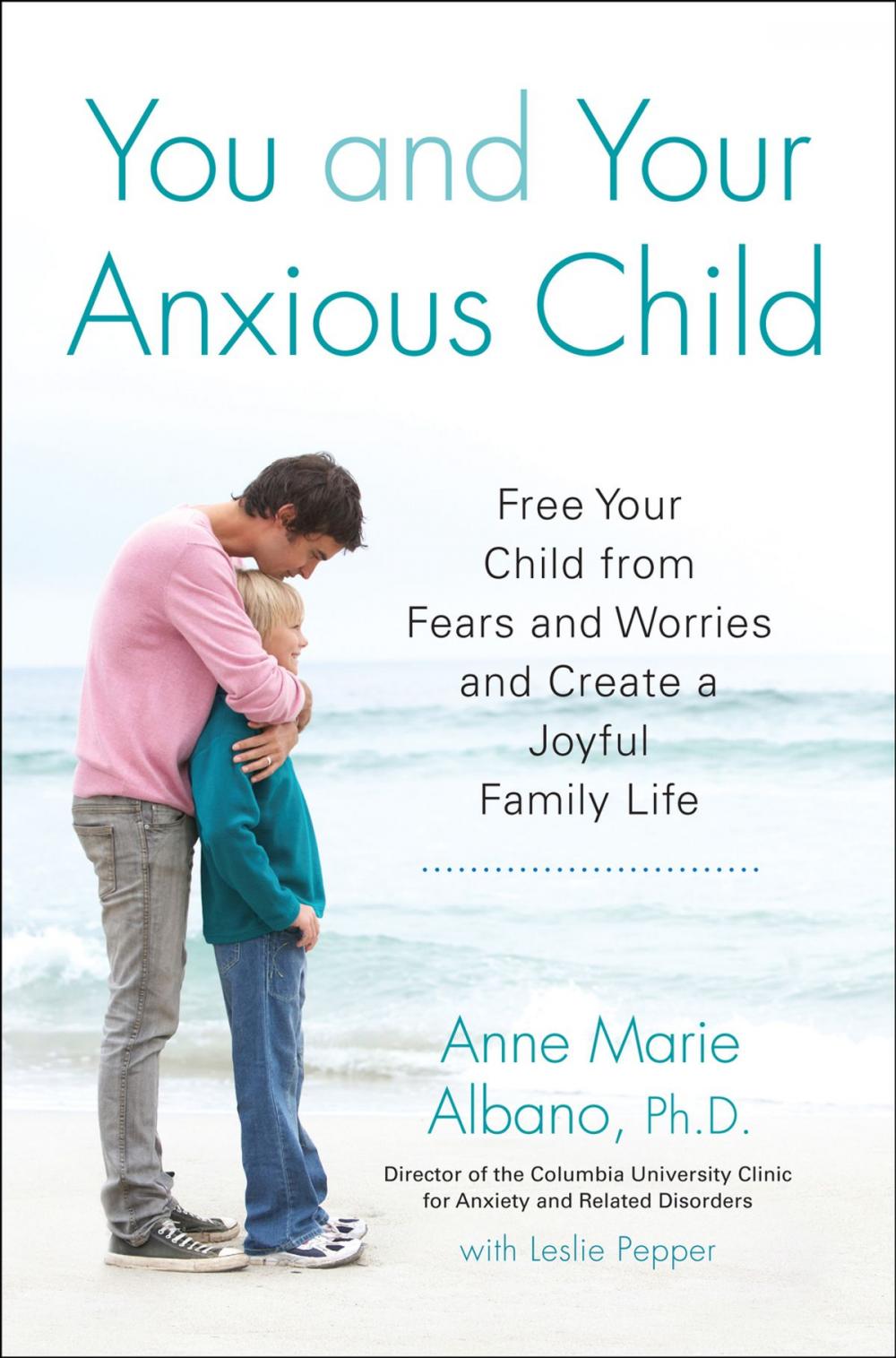 Big bigCover of You and Your Anxious Child