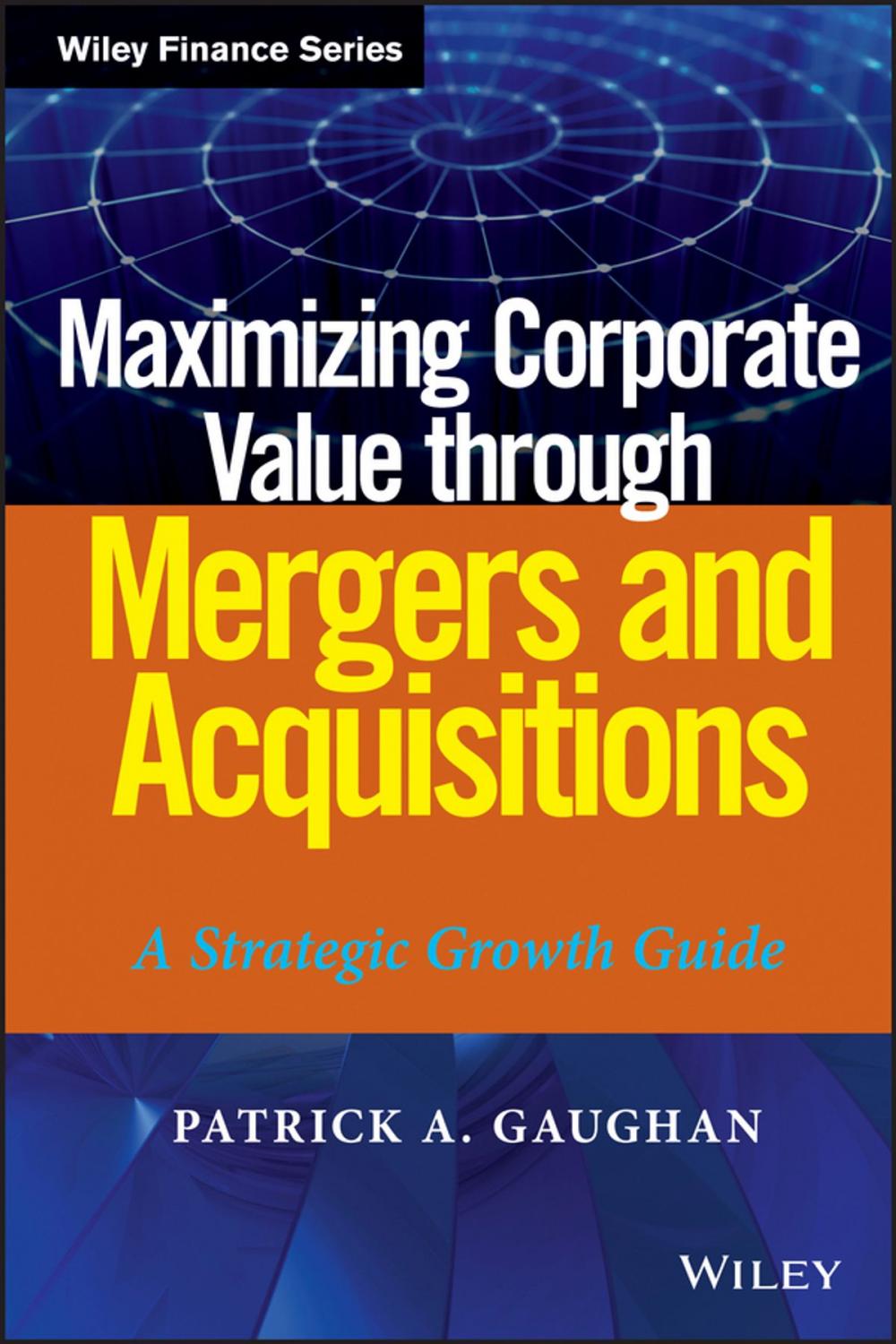 Big bigCover of Maximizing Corporate Value through Mergers and Acquisitions