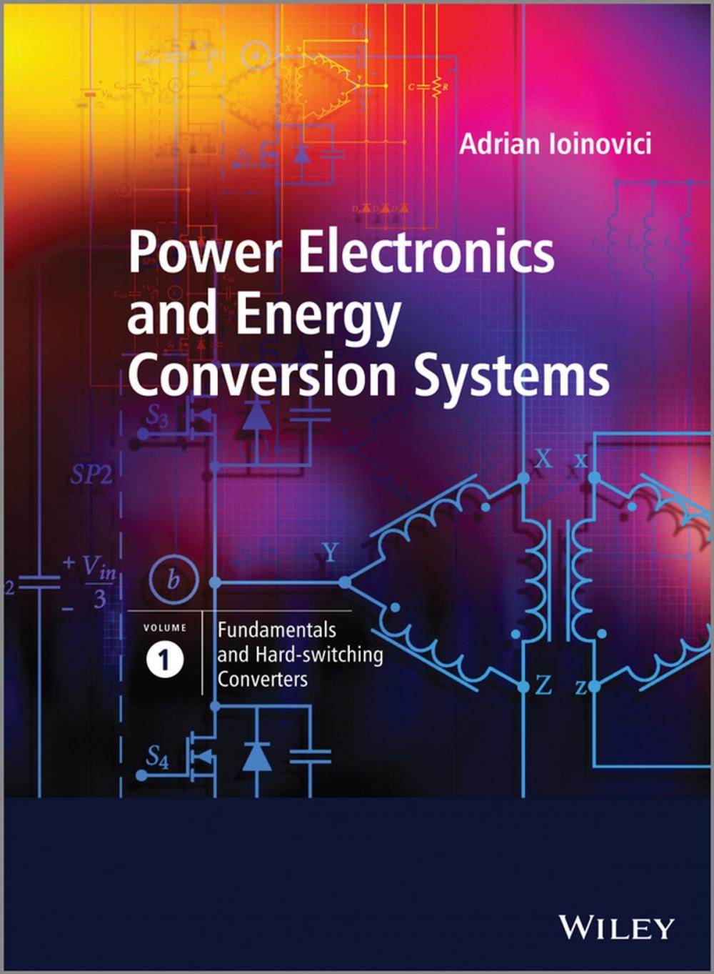 Big bigCover of Power Electronics and Energy Conversion Systems, Fundamentals and Hard-switching Converters