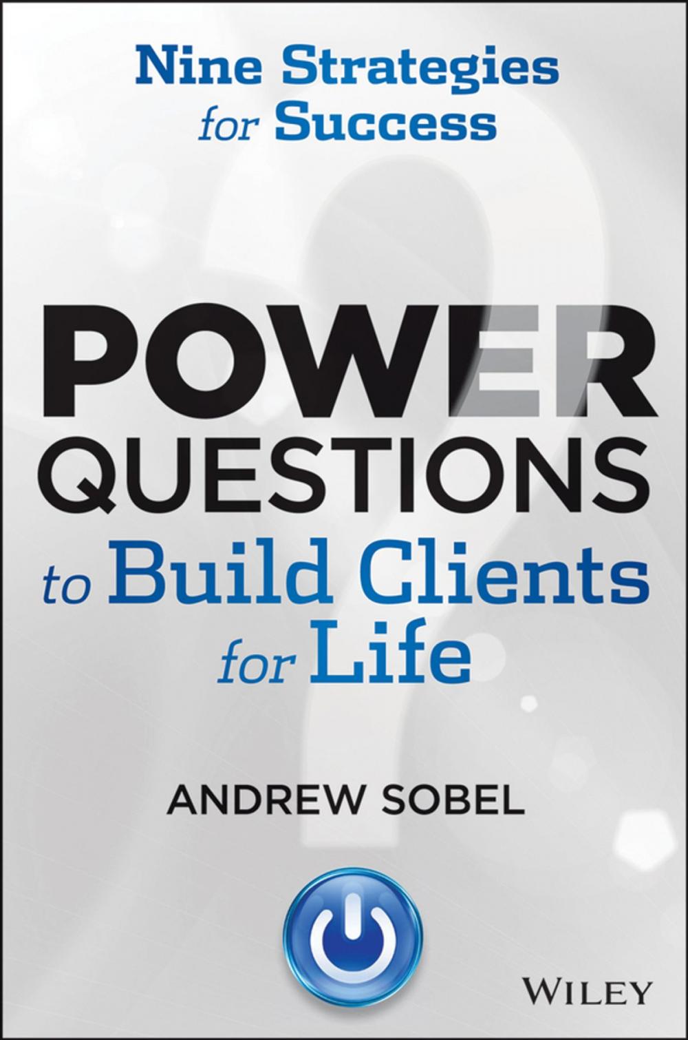 Big bigCover of Power Questions to Build Clients for Life