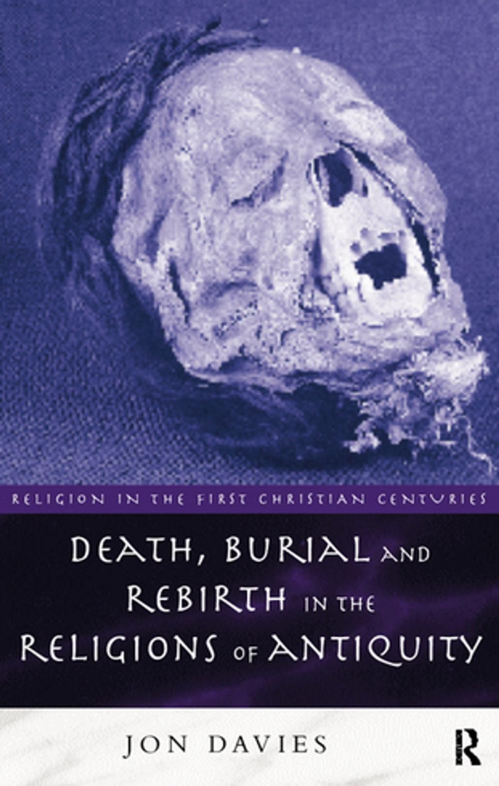 Big bigCover of Death, Burial and Rebirth in the Religions of Antiquity