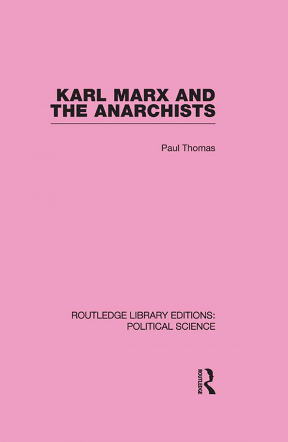 Big bigCover of Karl Marx and the Anarchists Library Editions: Political Science Volume 60