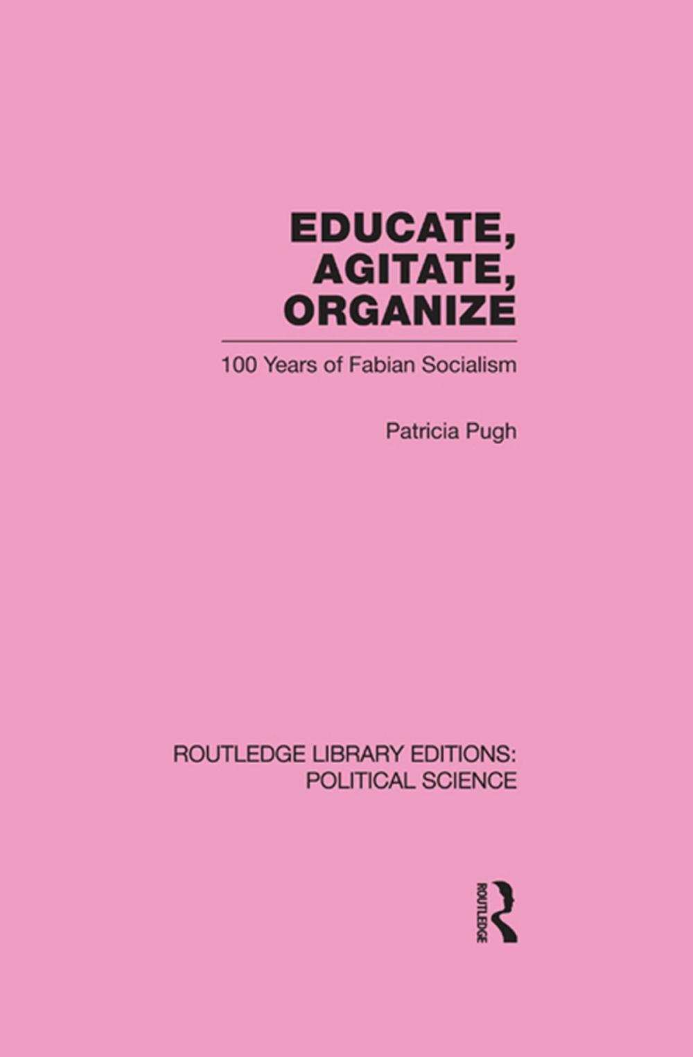 Big bigCover of Educate, Agitate, Organize Library Editions: Political Science Volume 59