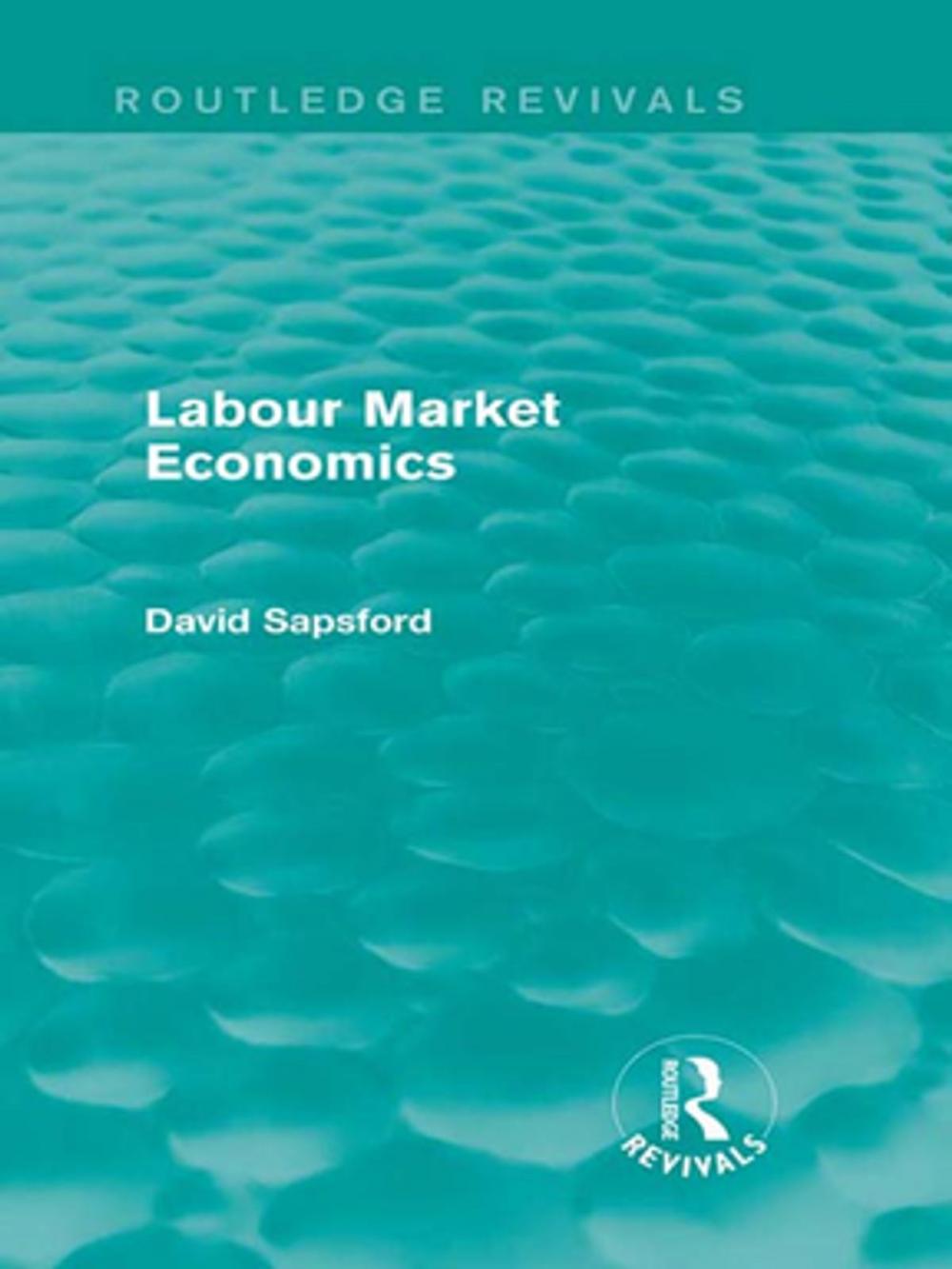 Big bigCover of Labour Market Economics (Routledge Revivals)