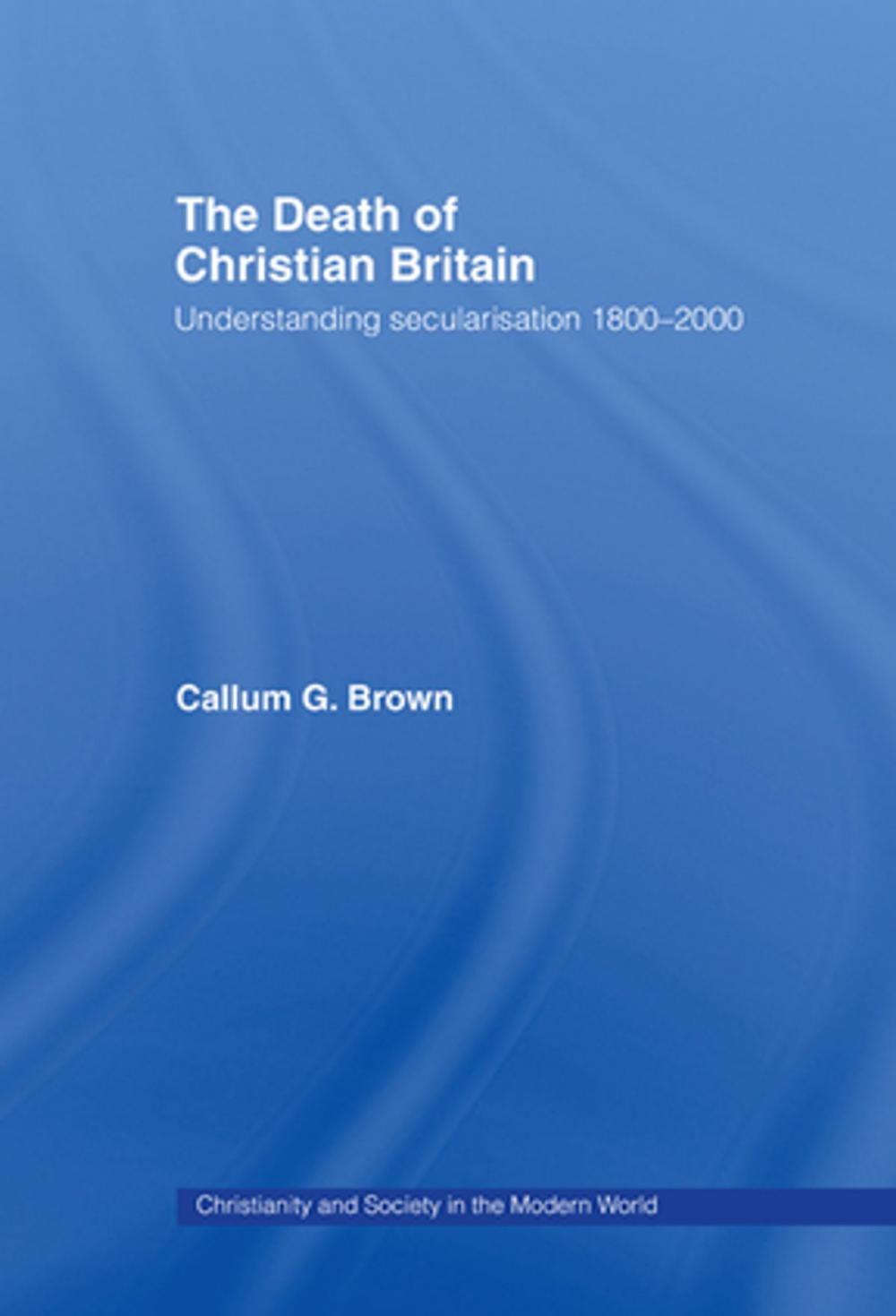 Big bigCover of The Death of Christian Britain