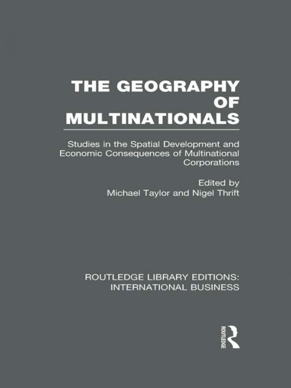 Big bigCover of The Geography of Multinationals (RLE International Business)