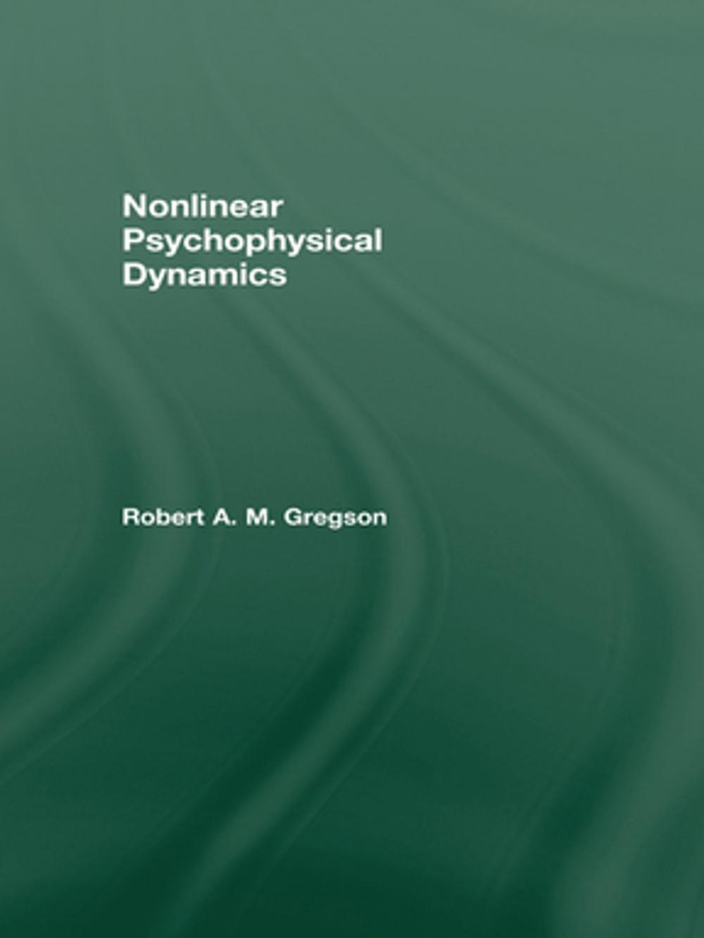 Big bigCover of Nonlinear Psychophysical Dynamics