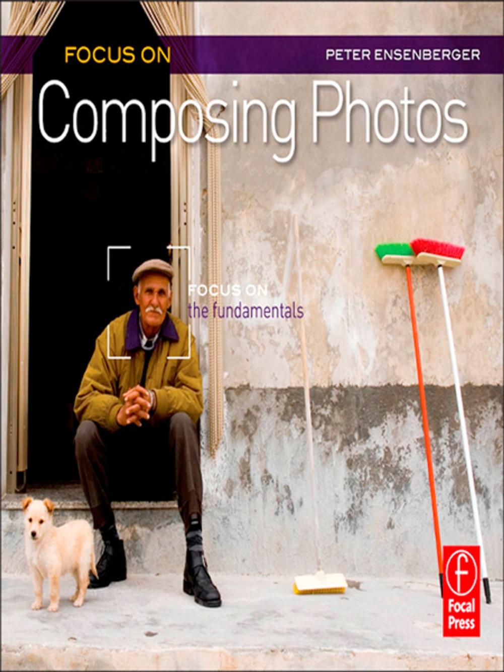 Big bigCover of Focus On Composing Photos