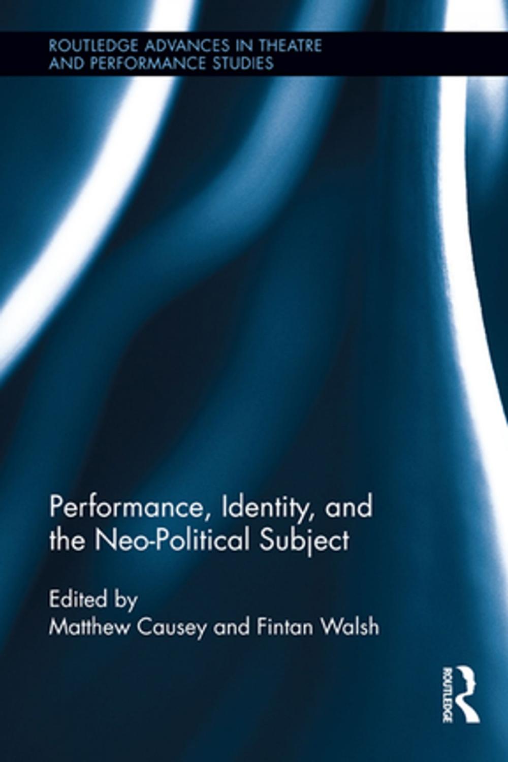 Big bigCover of Performance, Identity, and the Neo-Political Subject