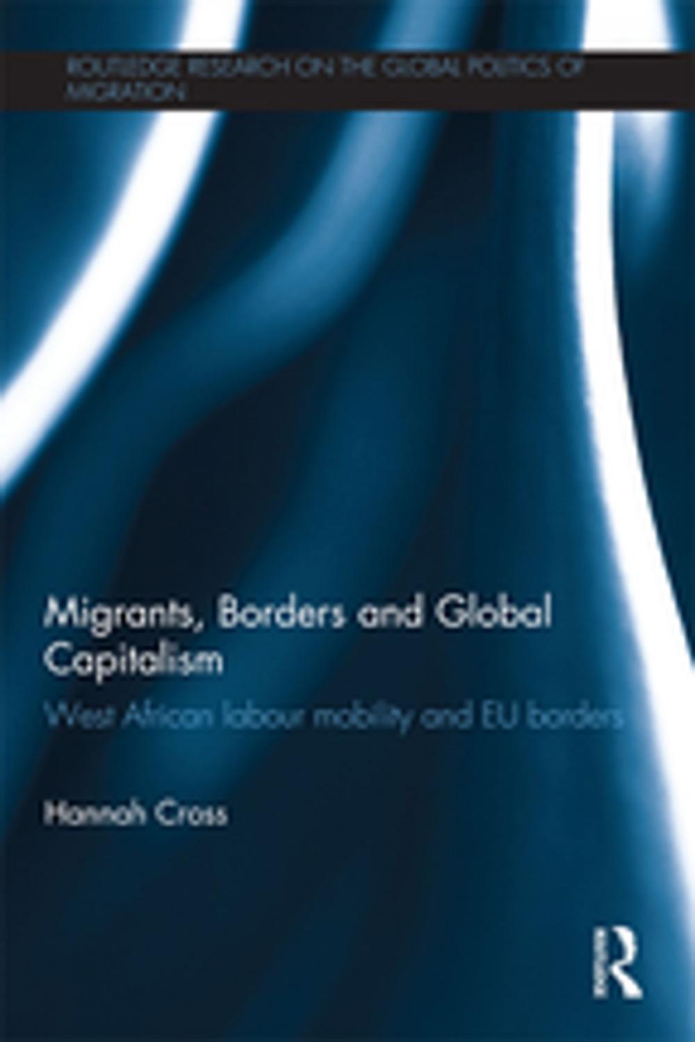 Big bigCover of Migrants, Borders and Global Capitalism