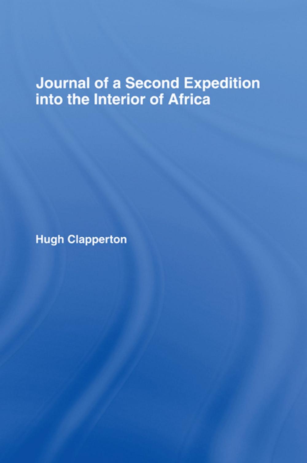 Big bigCover of Journal of a Second Expedition into the Interior of Africa from the Bight of Benin to Soccatoo