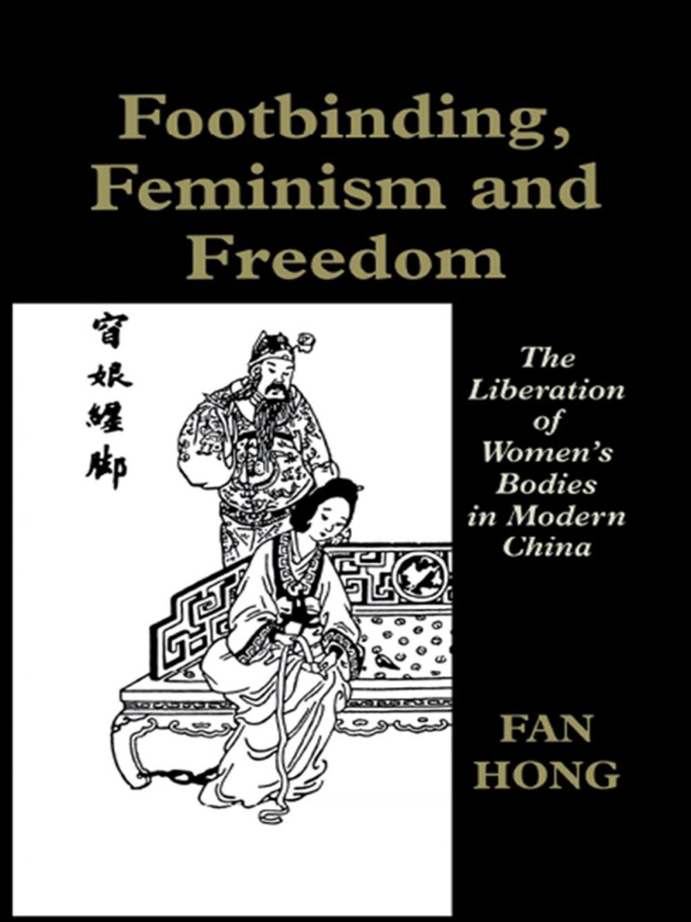 Big bigCover of Footbinding, Feminism and Freedom