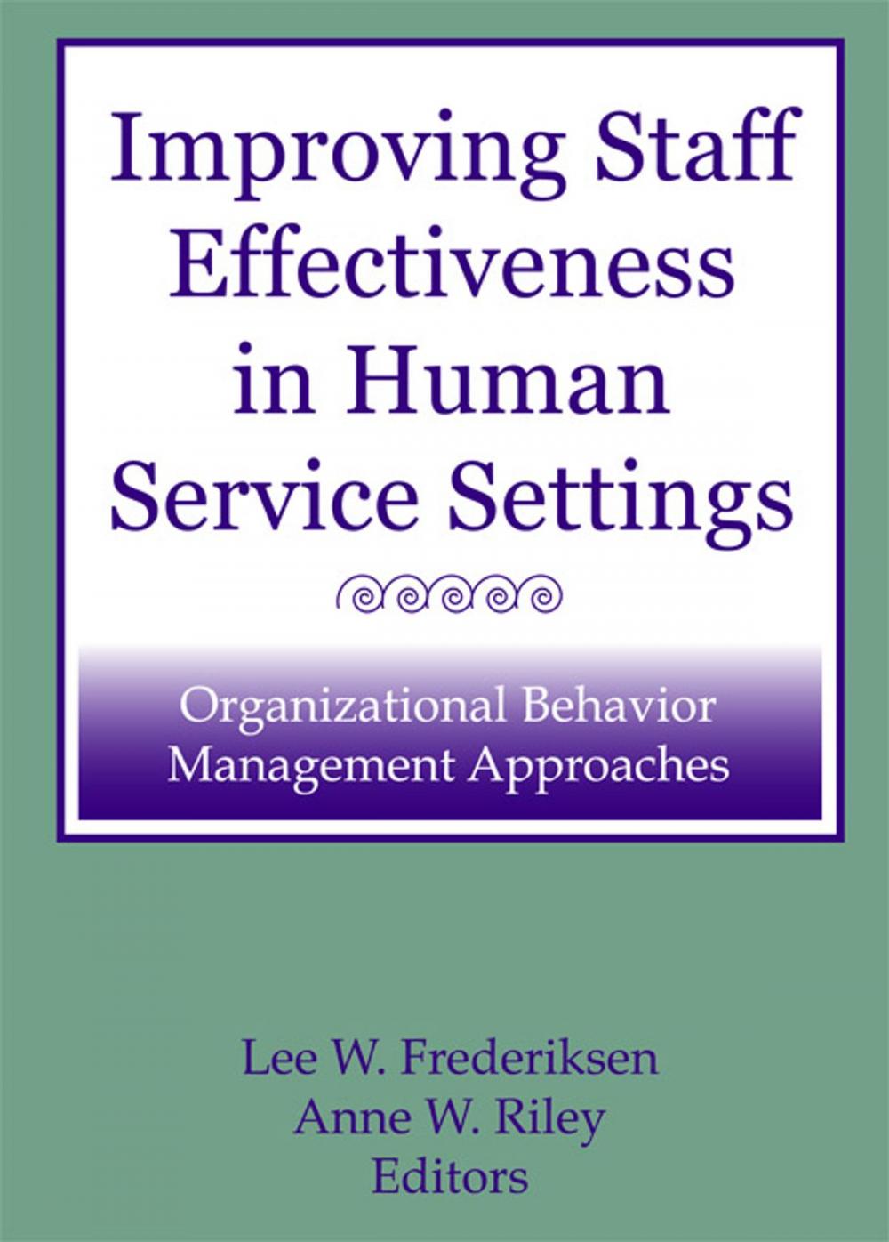 Big bigCover of Improving Staff Effectiveness in Human Service Settings