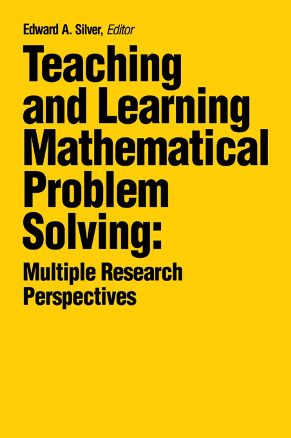 Big bigCover of Teaching and Learning Mathematical Problem Solving