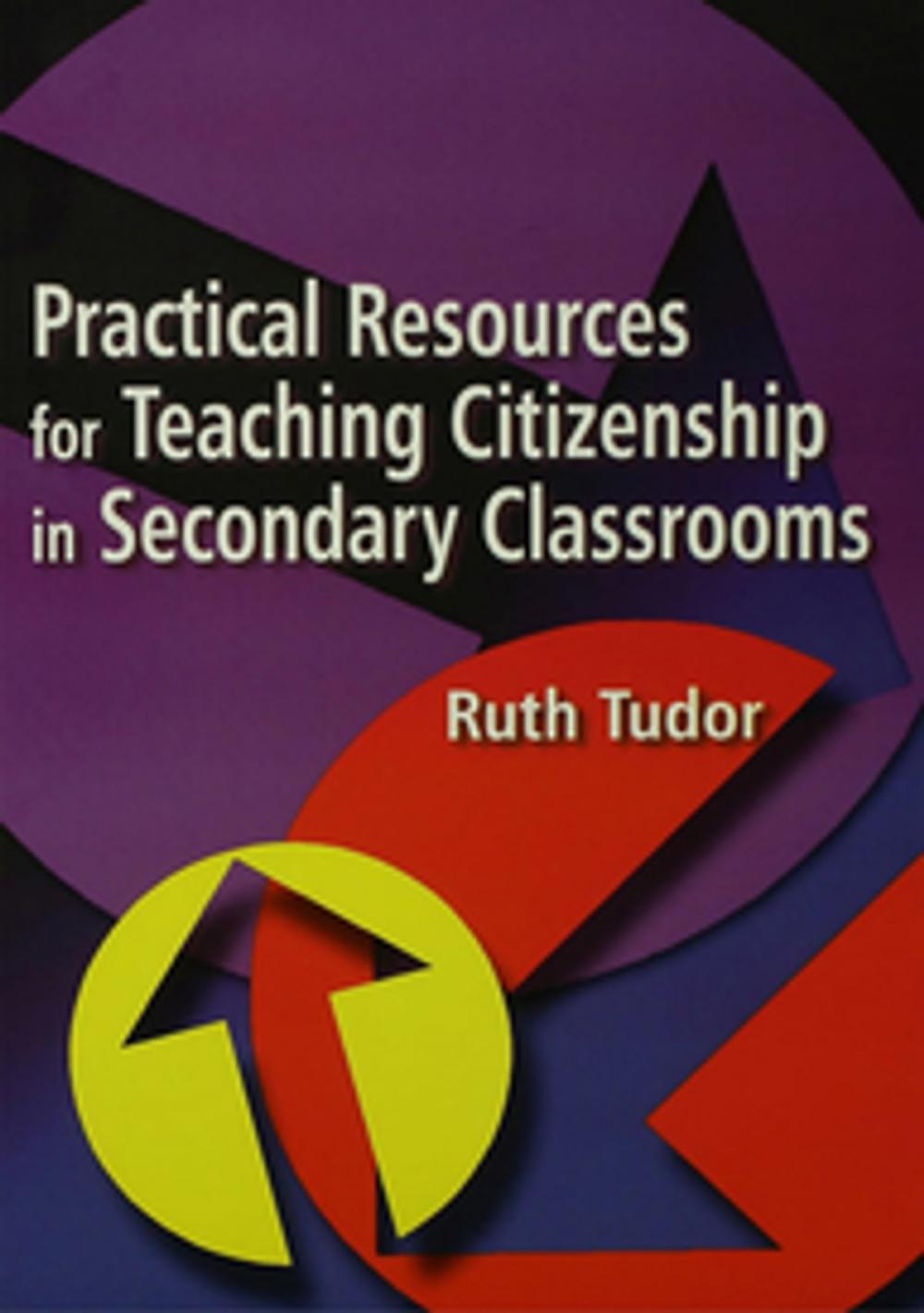 Big bigCover of Practical Resources for Teaching Citizenship in Secondary Classrooms